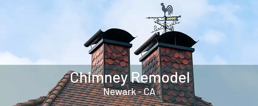 Chimney Remodel Newark - CA