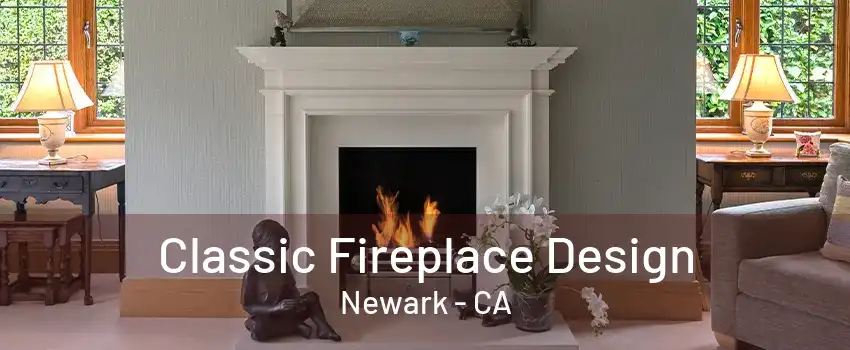 Classic Fireplace Design Newark - CA