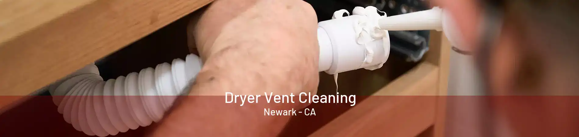 Dryer Vent Cleaning Newark - CA