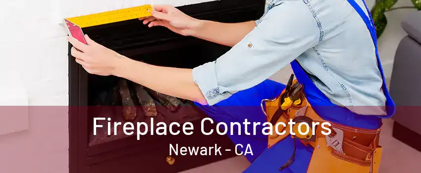 Fireplace Contractors Newark - CA