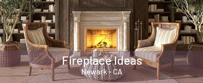 Fireplace Ideas Newark - CA